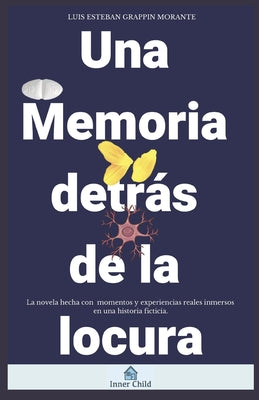 Una memoria detrás de la locura: A memoir behind the madness