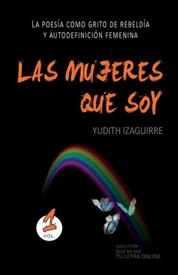 Las mujeres que soy: La poesía como grito de rebeldía y autodefinición femenina