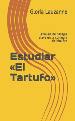 Estudiar El Tartufo: Análisis de pasajes clave en la comedia de Molière