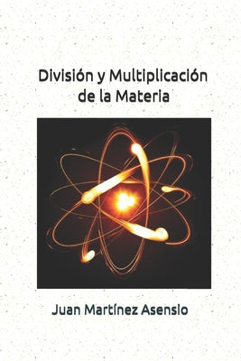 División y Multiplicación de la Materia