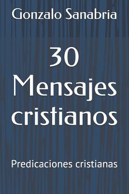 30 Mensajes cristianos: Predicaciones cristianas