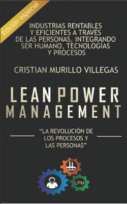 Lean Power Management: Industrias Rentables y Eficientes a través de las Personas