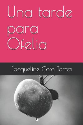 Una Tarde Para Ofelia