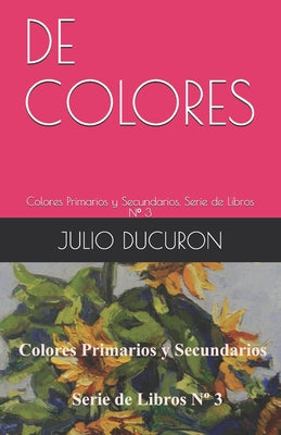 de Colores: Colores Primarios y Secundarios. Serie de Libros N° 3