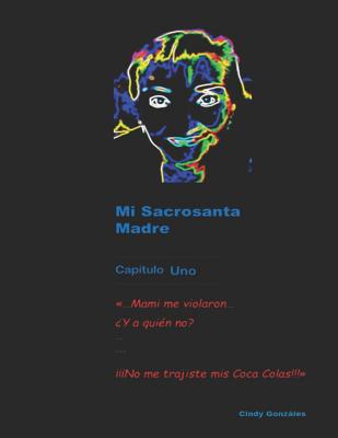 Mi Sacrosanta Madre: Capítulo Uno