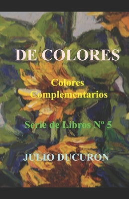 de Colores: Colores Complementarios. Serie de Libros N° 5