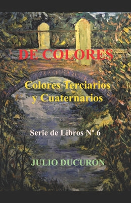 de Colores: Colores Terciarios y Cuaternarios. Serie de Libros N° 6