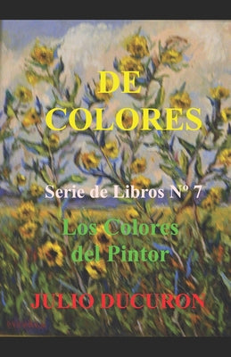 de Colores: Los Colores del Pintor. Serie de Libros N° 7