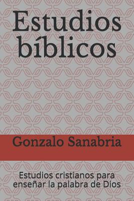 Estudios bíblicos: Estudios cristianos para enseñar la palabra de Dios