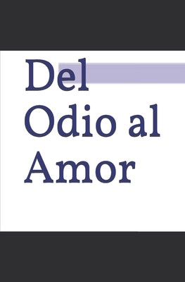 del Odio Al Amor: El alma de la violencia