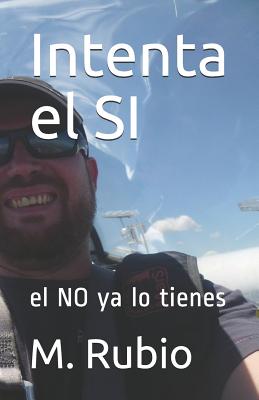 Intenta El Si: El No YA Lo Tienes