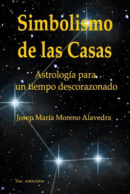 Simbolismo de las Casas: Astrología para un tiempo descorazonado