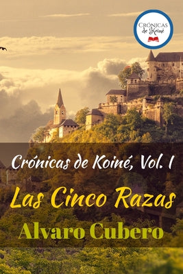 Crónicas de Koiné, Vol. I: Las Cinco Razas