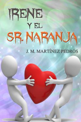 Irene y el Sr. Naranja: Una Locura de Amor