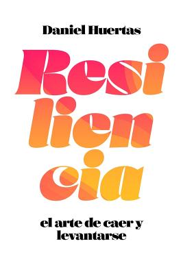 Resiliencia: El arte de caer y levantarse