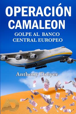 Operacion Camaleon, Un Golpe Al Banco Central Europeo