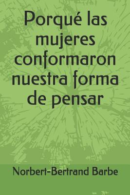 Porqué las mujeres conformaron nuestra forma de pensar