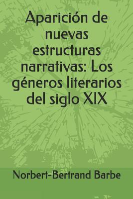 Aparición de nuevas estructuras narrativas: Los géneros literarios del siglo XIX