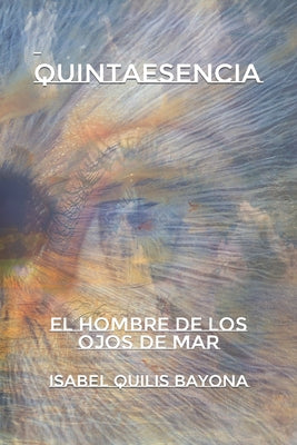 Quintaesencia: El hombre de los ojos de mar