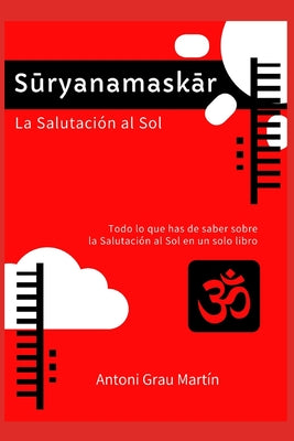 Sûryanamaskâr: La Salutación al Sol