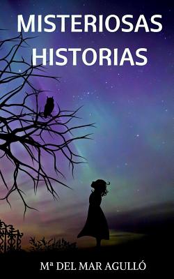 Misteriosas historias: ¿Conoces el miedo? (Relatos de misterio)