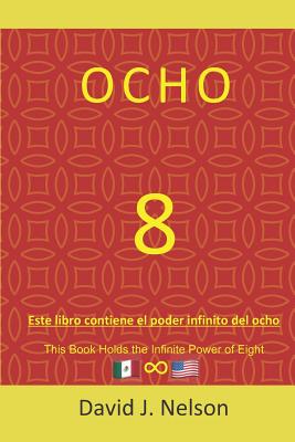 Ocho: Este Libro Contiene El Poder Infinito del Ocho: Para Generar Riqueza