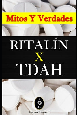 RITALÍN x TDAH - Mitos y Verdades