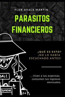 Parásitos Financieros: ¿Qué es esto? !No lo había escuchado antes!