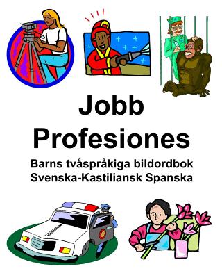 Svenska-Kastiliansk Spanska Jobb/Profesiones Barns tvåspråkiga bildordbok