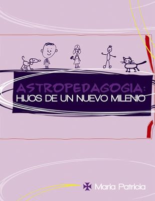 Astropedagogía: Hijos de un nuevo milenio