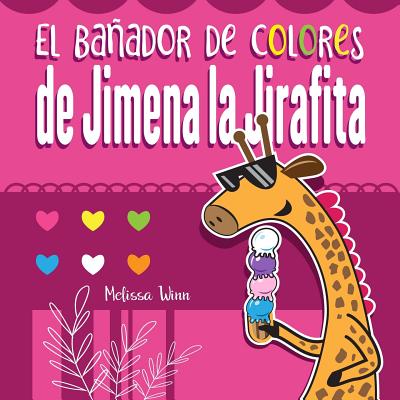 El bañador de colores de Jimena la Jirafita: Aprende los colores. Cuento para Niños de 2 Años. (Spanish Edition Large Print)