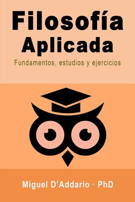 Filosofía Aplicada: Fundamentos, estudios y ejercicios