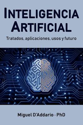 Inteligencia Artificial: Tratados, aplicaciones, usos y futuro