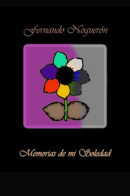 Memorias de mi Soledad: ¡Poemas de Amor y Desamor para Dedicar!