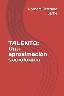 Talento: Una aproximación sociologica