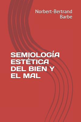 Semiología Estética del Bien Y El Mal