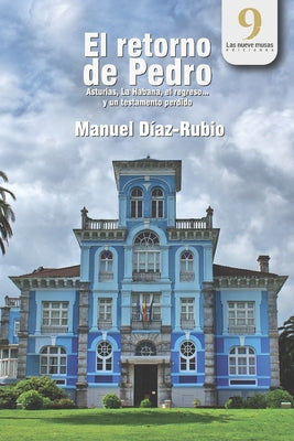 El retorno de Pedro: Asturias, La Habana, el regreso... y un testamento perdido