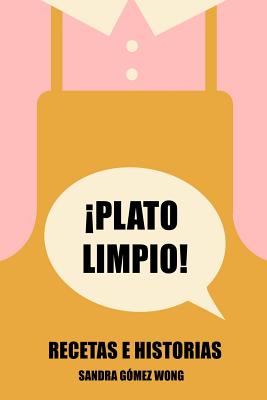 ¡Plato limpio!: Recetas e historias