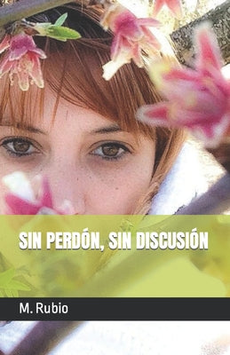 Sin Perdón, Sin Discusión