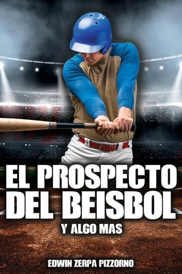 El Prospecto del Beisbol: y algo mas.