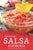 The Art of Salsa Cooking: Salsa Recipes for You