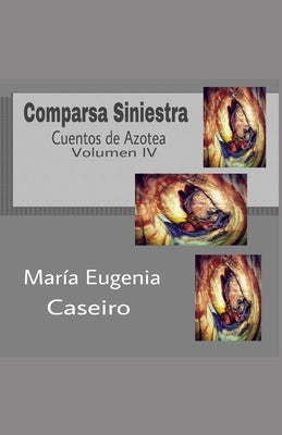 Comparsa Siniestra: Cuentos de Azotea Volumen IV