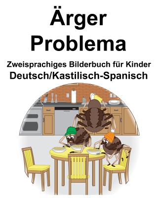 Deutsch/Kastilisch-Spanisch Ärger/Problema Zweisprachiges Bilderbuch für Kinder