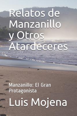 Relatos de Manzanillo y Otros Atardeceres: Manzanillo: El Gran Protagonista