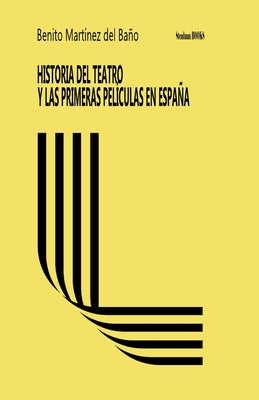 Historia del Teatro Y Las Primeras Películas En España