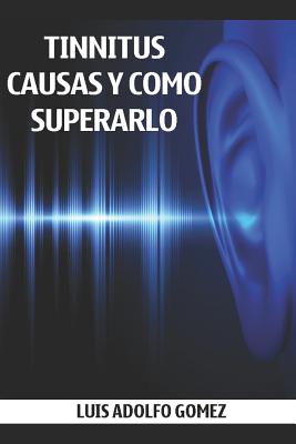 Tinnitus: Causas Y Como Superarlo