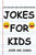 Jokes for Kids: The Best Jokes, Riddles, Knock-Knock jokes, Tongue Twisters, and One liners for kids: Kids Joke books ages 5-7 7-9 8-1