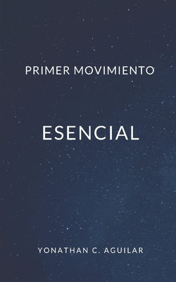 Primer Movimiento: Esencial