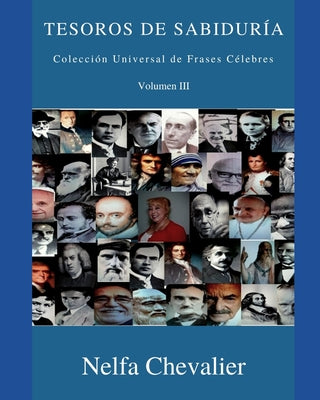 TESOROS DE SABIDURÍA Volumen III: Colección Universal de Frases Célebres