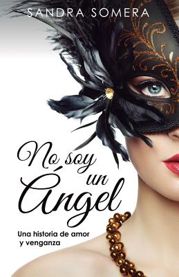 No soy un ángel: Una historia de amor y venganza